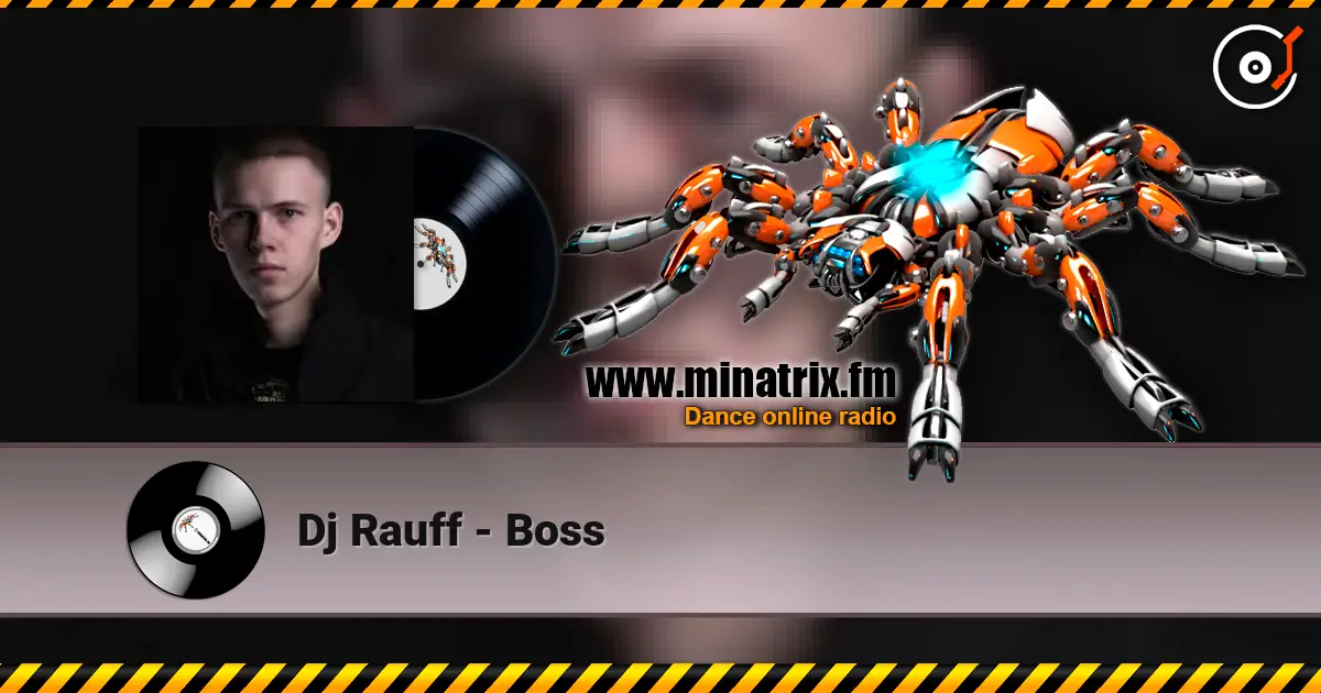 Dj Rauff - Boss escuchar online en alta calidad | Minatrix.FM