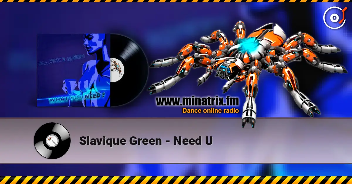 Slavique Green - Need U escuchar online en alta calidad | Minatrix.FM