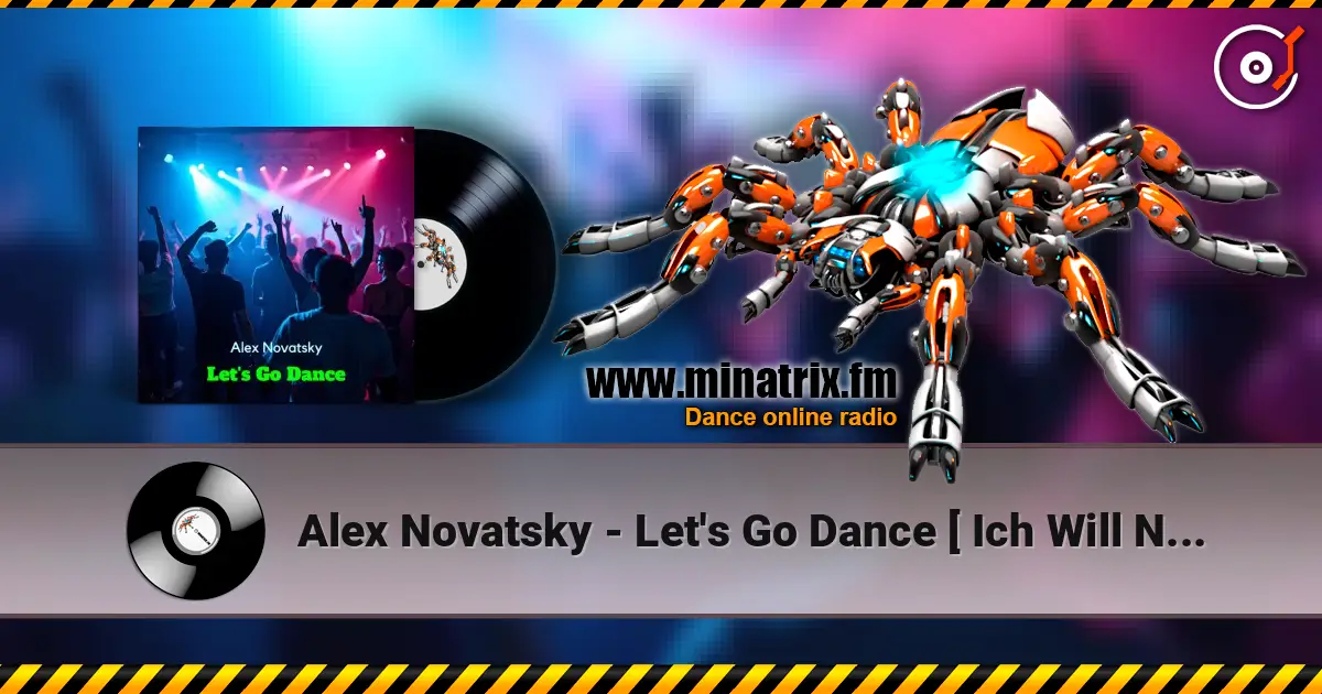 Alex Novatsky - Let's Go Dance [ Ich Will Nicht ] Extended Mix escuchar online en alta calidad | Minatrix.FM