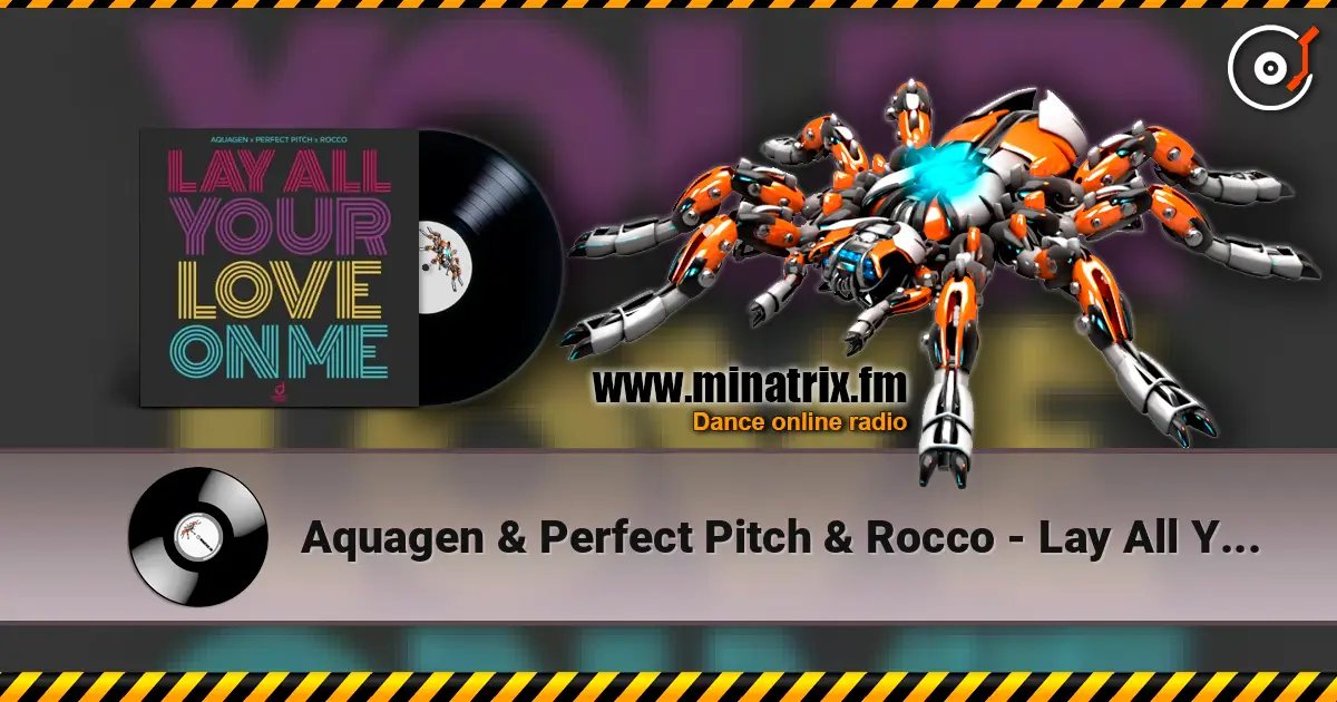 Aquagen & Perfect Pitch & Rocco - Lay All Your Love On Me escuchar online en alta calidad | Minatrix.FM