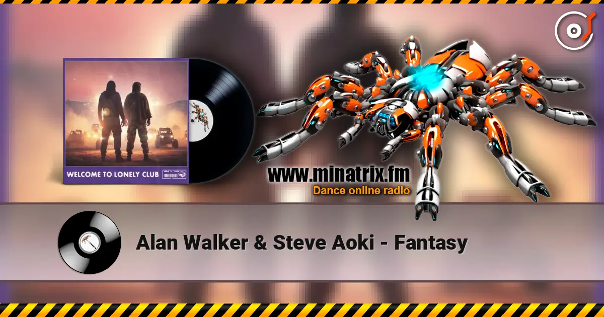 Alan Walker & Steve Aoki - Fantasy escuchar online en alta calidad | Minatrix.FM