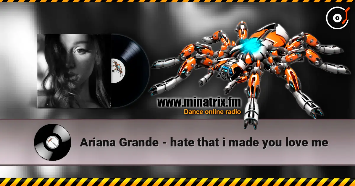 Ariana Grande - hate that i made you love me escuchar online en alta calidad | Minatrix.FM