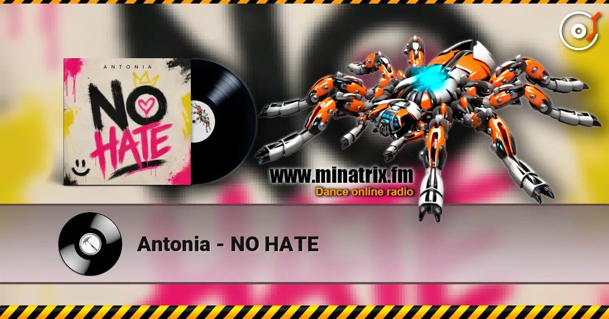 Antonia - NO HATE escuchar online en alta calidad | Minatrix.FM