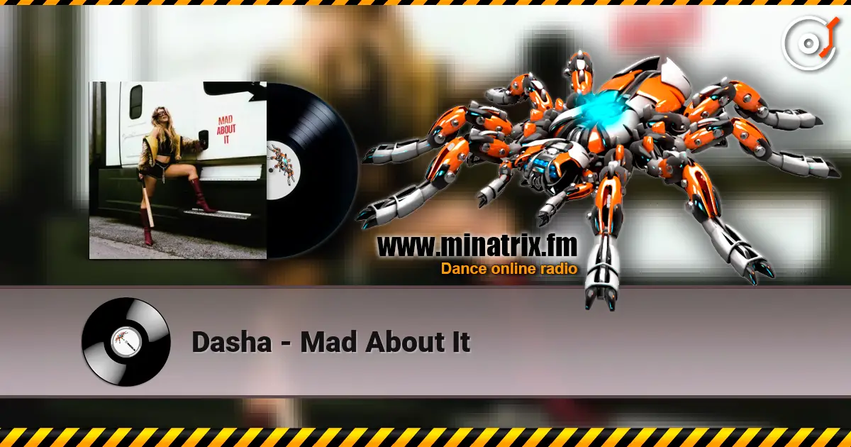 Dasha - Mad About It escuchar online en alta calidad | Minatrix.FM