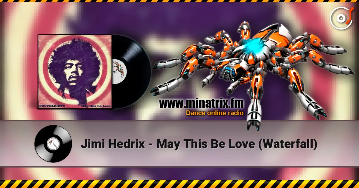 Jimi Hedrix - May This Be Love (Waterfall) escuchar online en alta calidad | Minatrix.FM