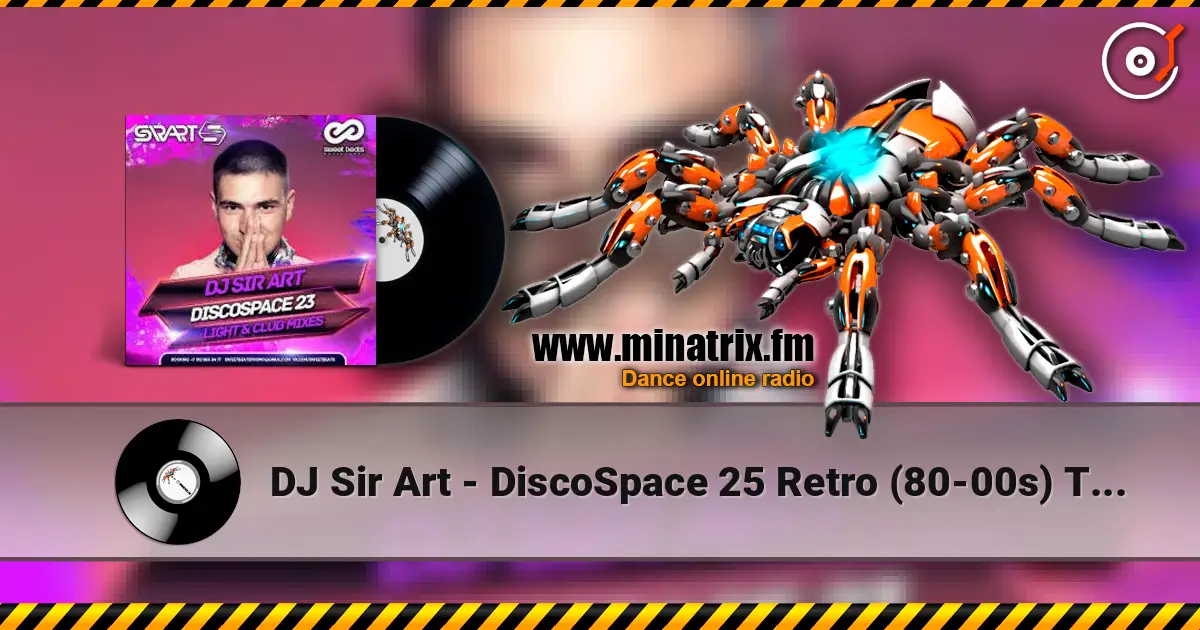 DJ Sir Art - DiscoSpace 25 Retro (80-00s) Track 23 escuchar online en alta calidad | Minatrix.FM