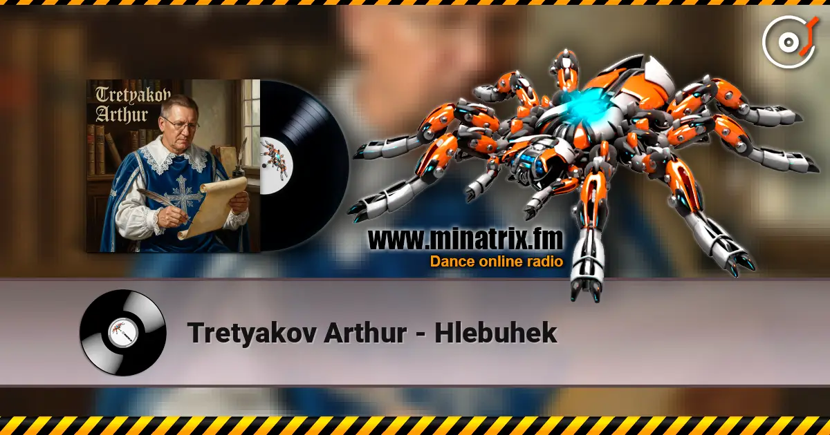 Tretyakov Arthur - Hlebuhek escuchar online en alta calidad | Minatrix.FM