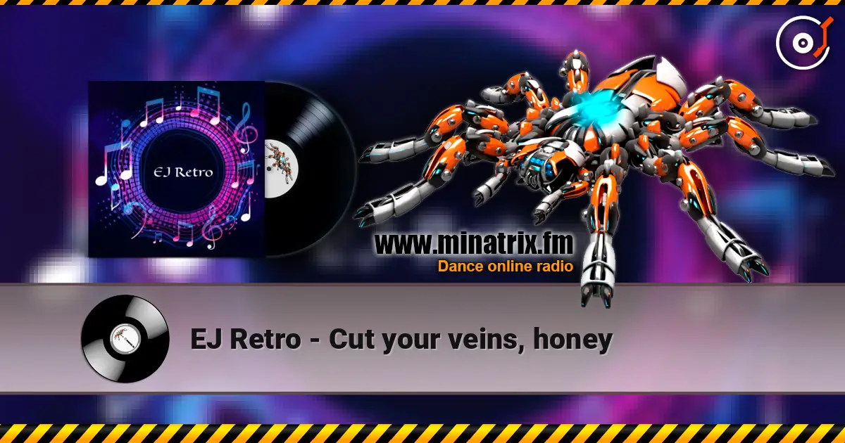 EJ Retro - Cut your veins, honey escuchar online en alta calidad | Minatrix.FM