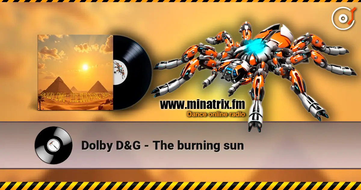 Dolby D&G - The burning sun escuchar online en alta calidad | Minatrix.FM