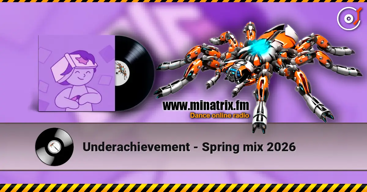 Underachievement - Spring mix 2026 escuchar online en alta calidad | Minatrix.FM