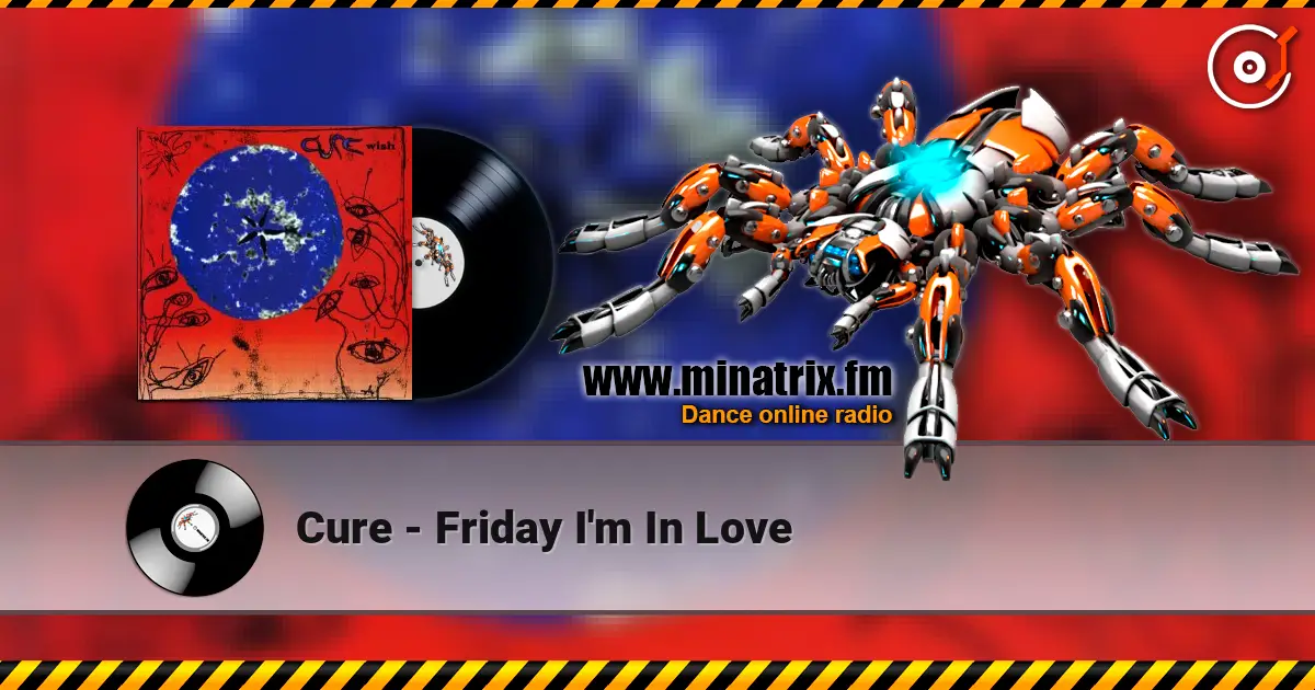 Cure - Friday I'm In Love listen online in high quality | Minatrix.FM