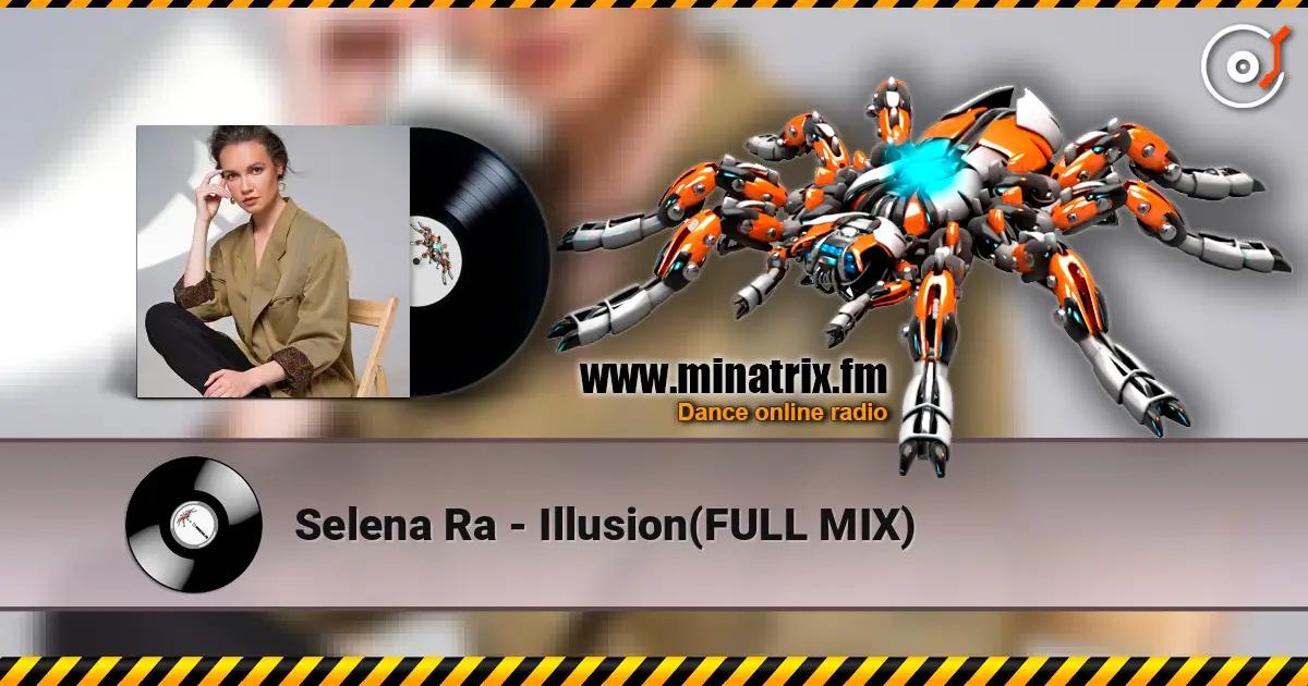 Selena Ra - Illusion(FULL MIX) escuchar online en alta calidad | Minatrix.FM