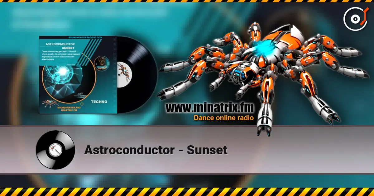 Astroconductor - Sunset escuchar online en alta calidad | Minatrix.FM