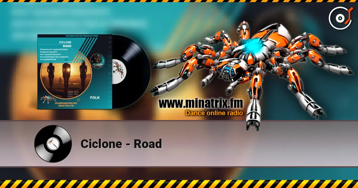Ciclone - Road escuchar online en alta calidad | Minatrix.FM