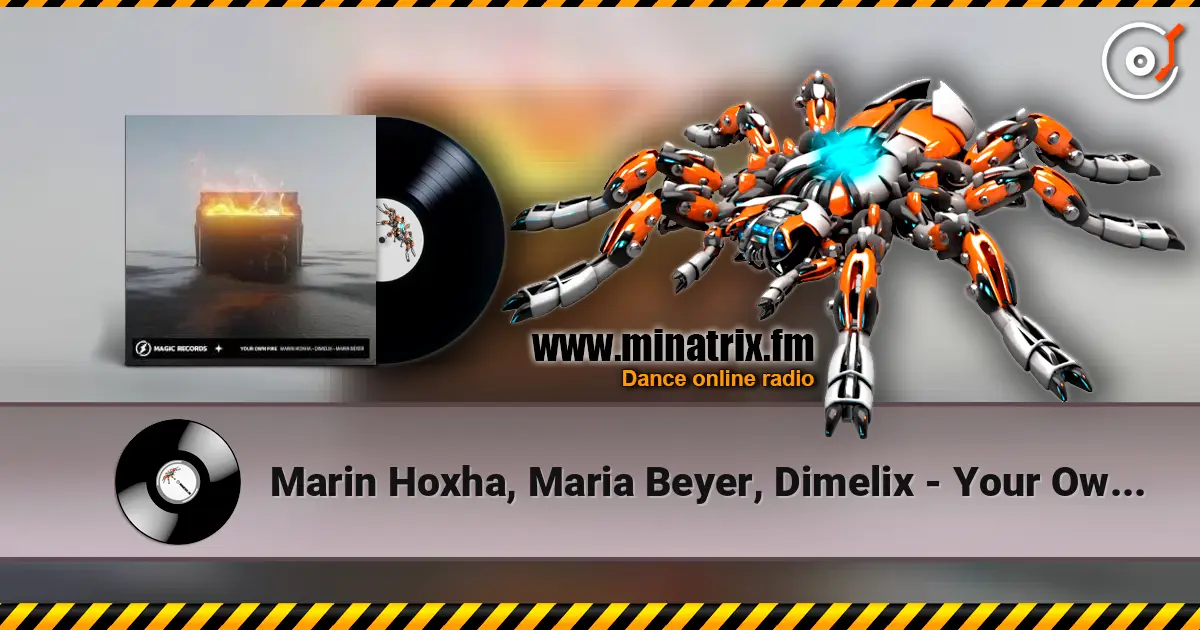 Marin Hoxha, Maria Beyer, Dimelix - Your Own Fire escuchar online en alta calidad | Minatrix.FM