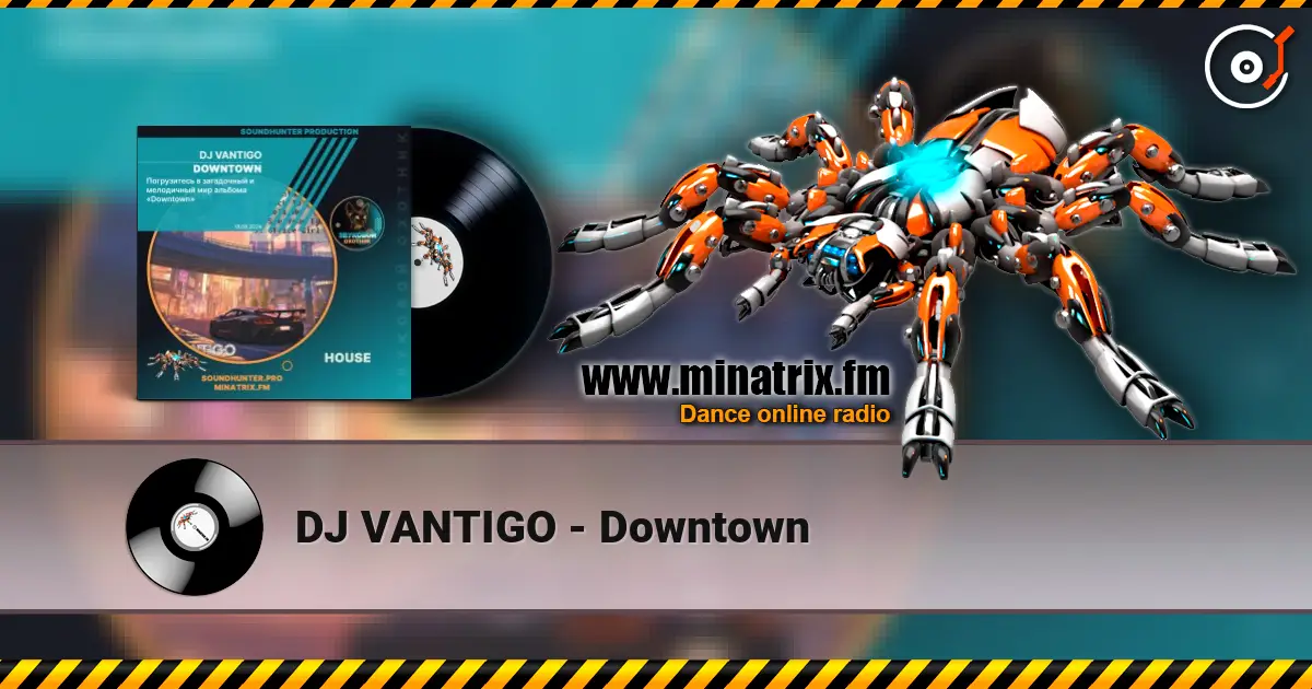 DJ VANTIGO - Downtown escuchar online en alta calidad | Minatrix.FM