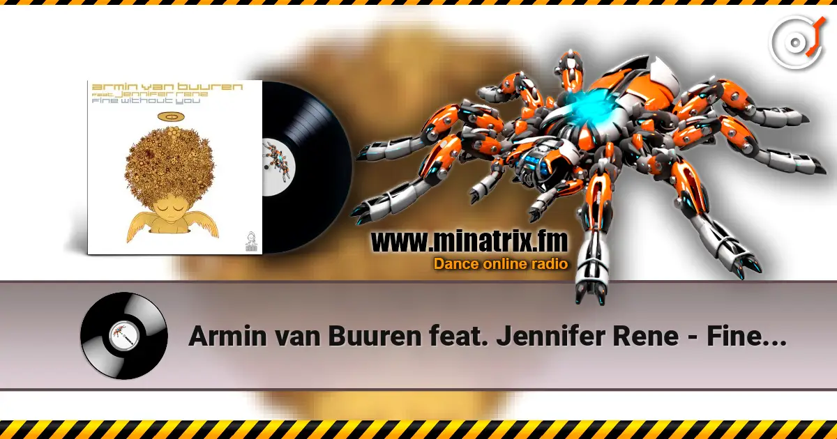 Armin van Buuren feat. Jennifer Rene - Fine Without You (Radio Edit) escuchar online en alta calidad | Minatrix.FM