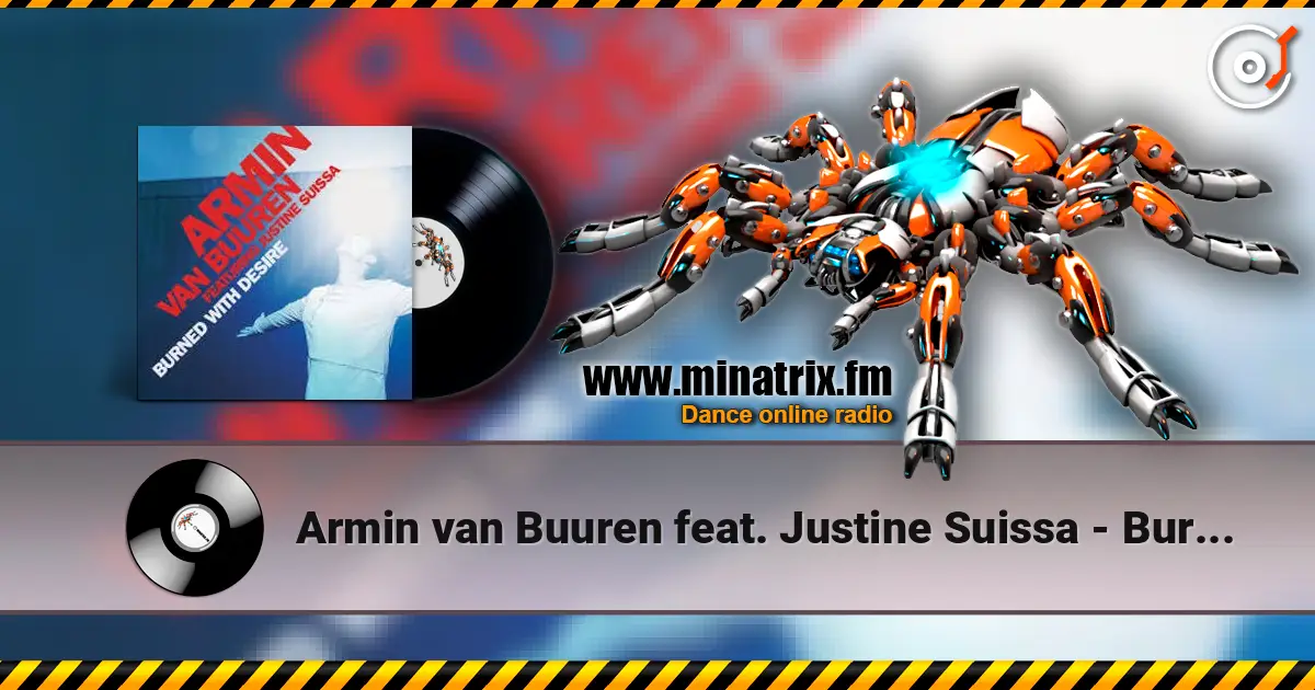 Armin van Buuren feat. Justine Suissa - Burned With Desire (Radio Edit) escuchar online en alta calidad | Minatrix.FM