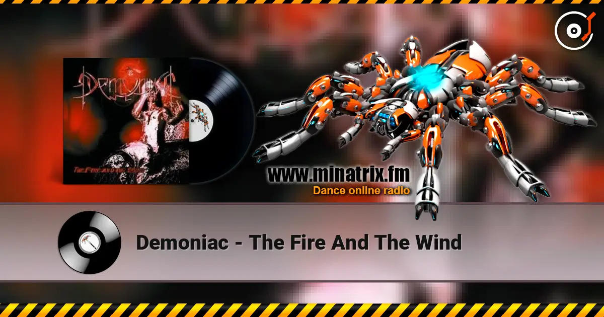 Demoniac - The Fire And The Wind escuchar online en alta calidad | Minatrix.FM