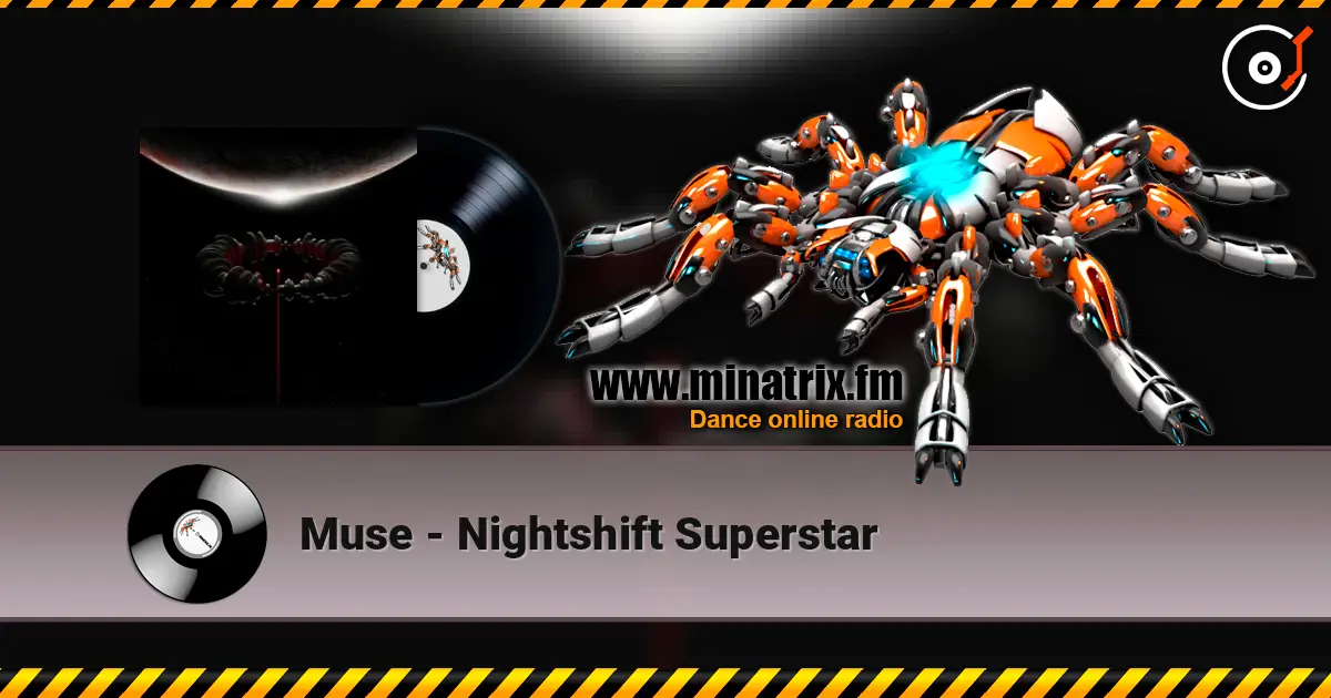 Muse - Nightshift Superstar escuchar online en alta calidad | Minatrix.FM