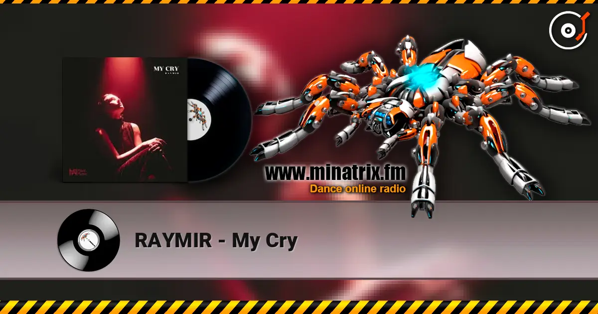 RAYMIR - My Cry listen online in high quality | Minatrix.FM