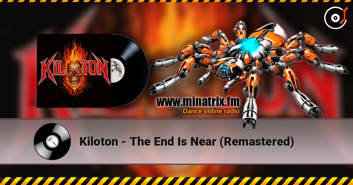 Kiloton - The End Is Near (Remastered) escuchar online en alta calidad | Minatrix.FM