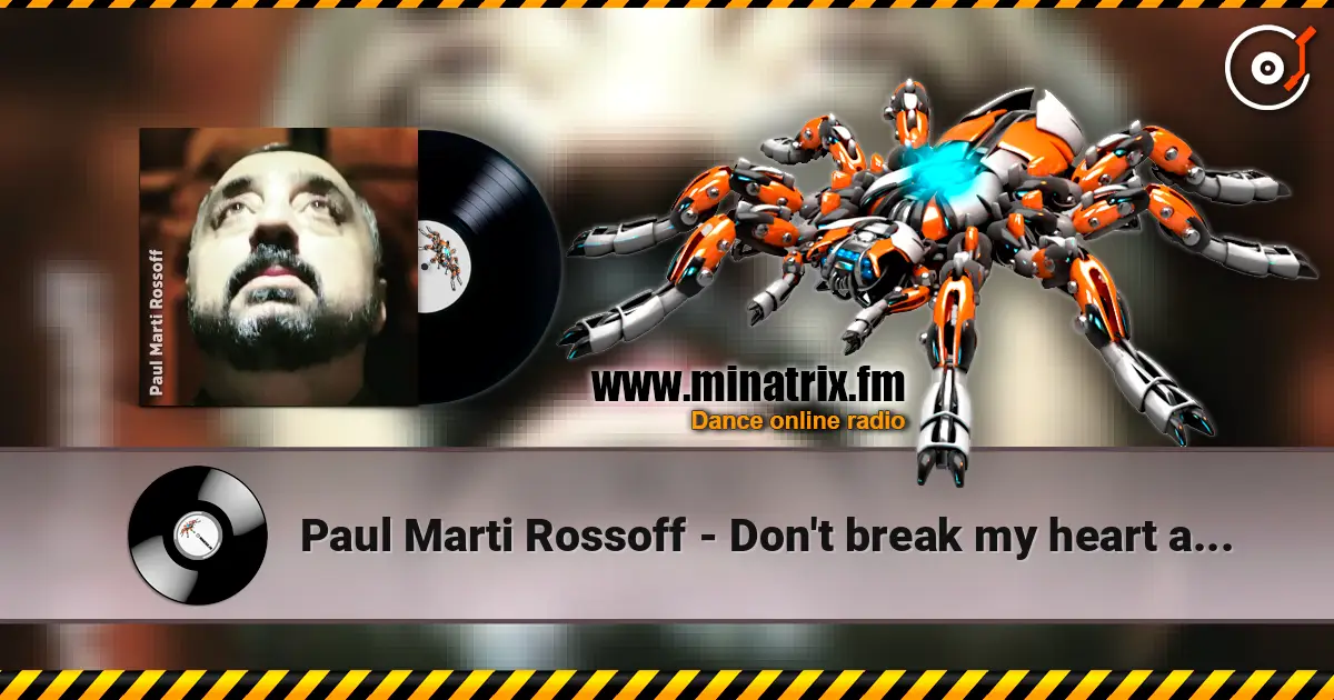 Paul Marti Rossoff - Don't break my heart again escuchar online en alta calidad | Minatrix.FM