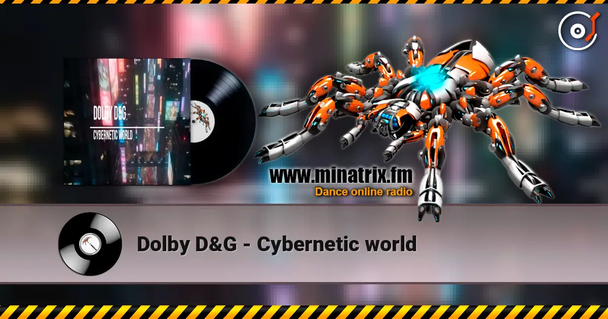 Dolby D&G - Cybernetic world escuchar online en alta calidad | Minatrix.FM