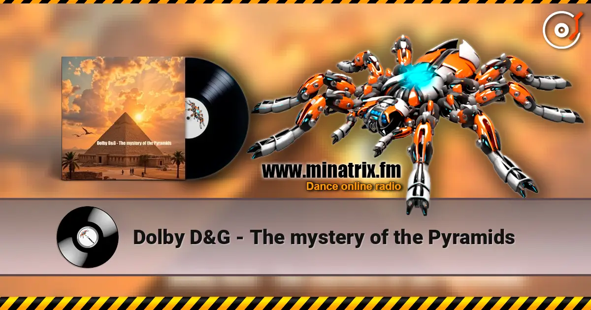 Dolby D&G - The mystery of the Pyramids escuchar online en alta calidad | Minatrix.FM
