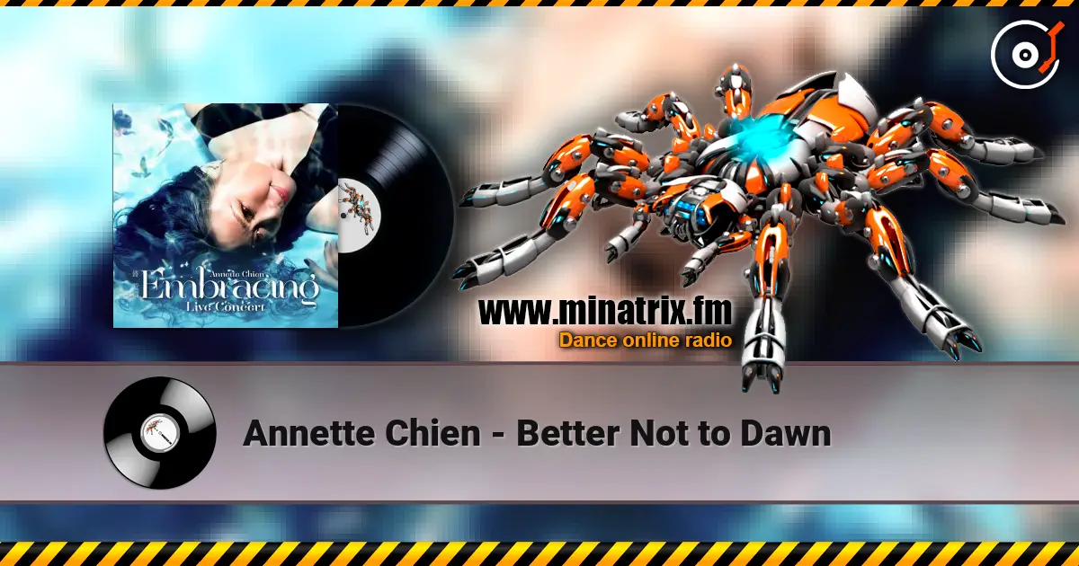 Annette Chien - Better Not to Dawn listen online in high quality | Minatrix.FM