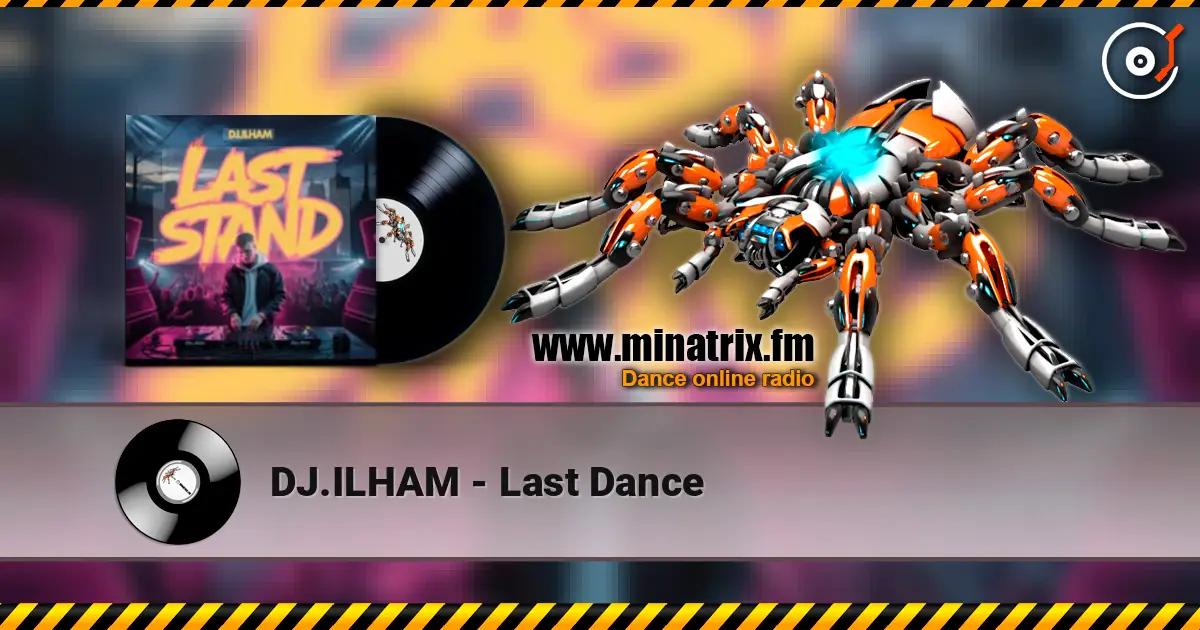 DJ.ILHAM - Last Dance escuchar online en alta calidad | Minatrix.FM