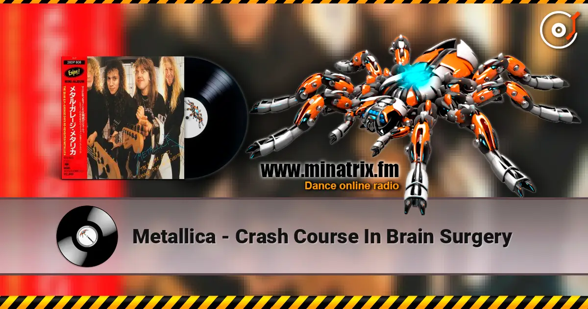Metallica - Crash Course In Brain Surgery listen online in high quality | Minatrix.FM