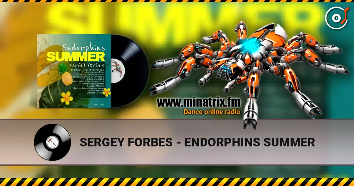 SERGEY FORBES - ENDORPHINS SUMMER escuchar online en alta calidad | Minatrix.FM