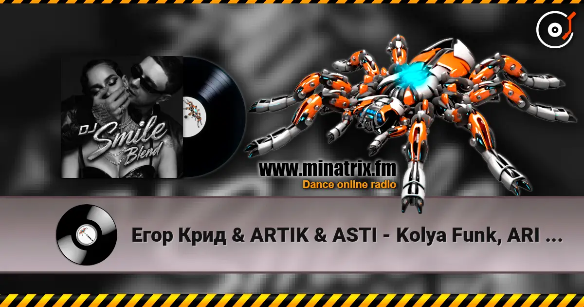 Егор Крид & ARTIK & ASTI - Kolya Funk, ARI - KARMA (DJ SMILE Blend) escuchar online en alta calidad | Minatrix.FM