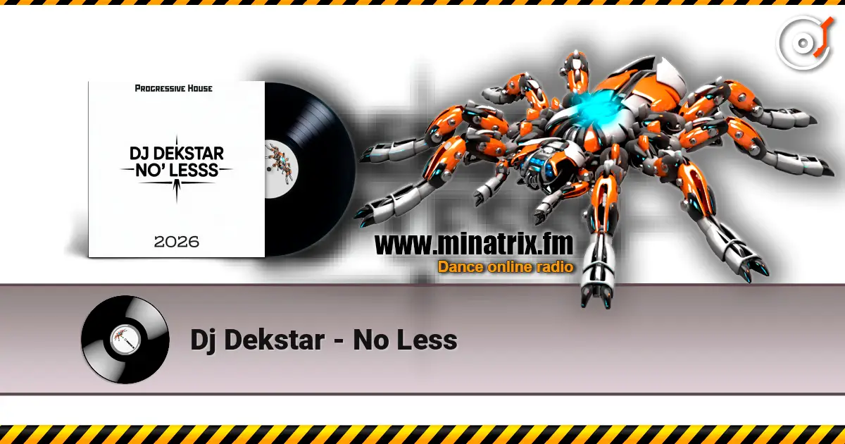 Dj Dekstar - No Less escuchar online en alta calidad | Minatrix.FM