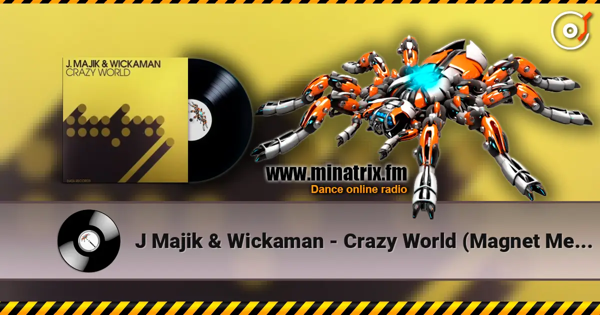 J Majik & Wickaman - Crazy World (Magnet Men & Swifty-B Remix) escuchar online en alta calidad | Minatrix.FM