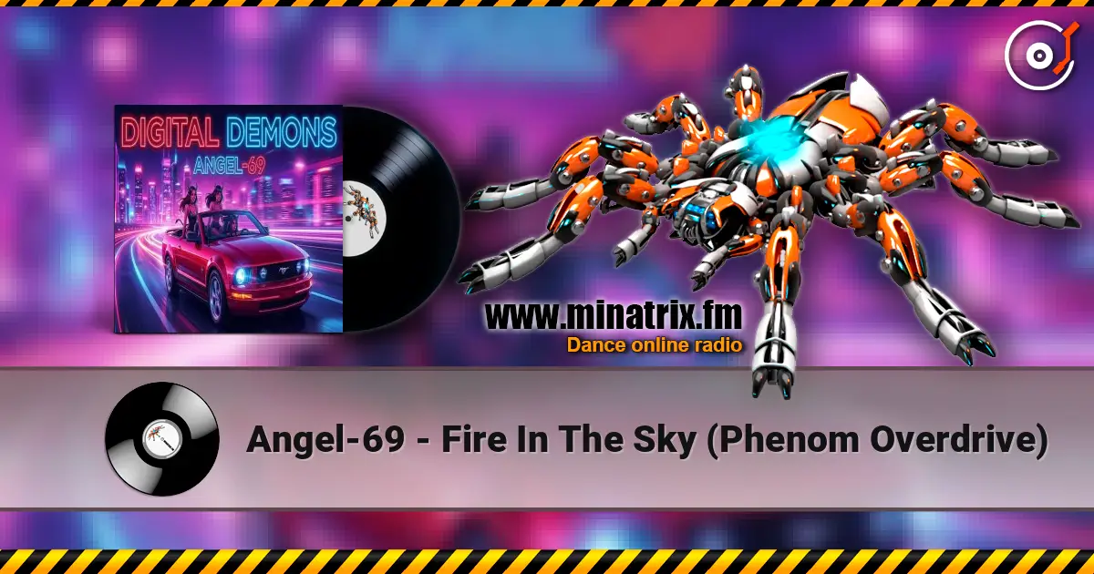 Angel-69 - Fire In The Sky (Phenom Overdrive) escuchar online en alta calidad | Minatrix.FM