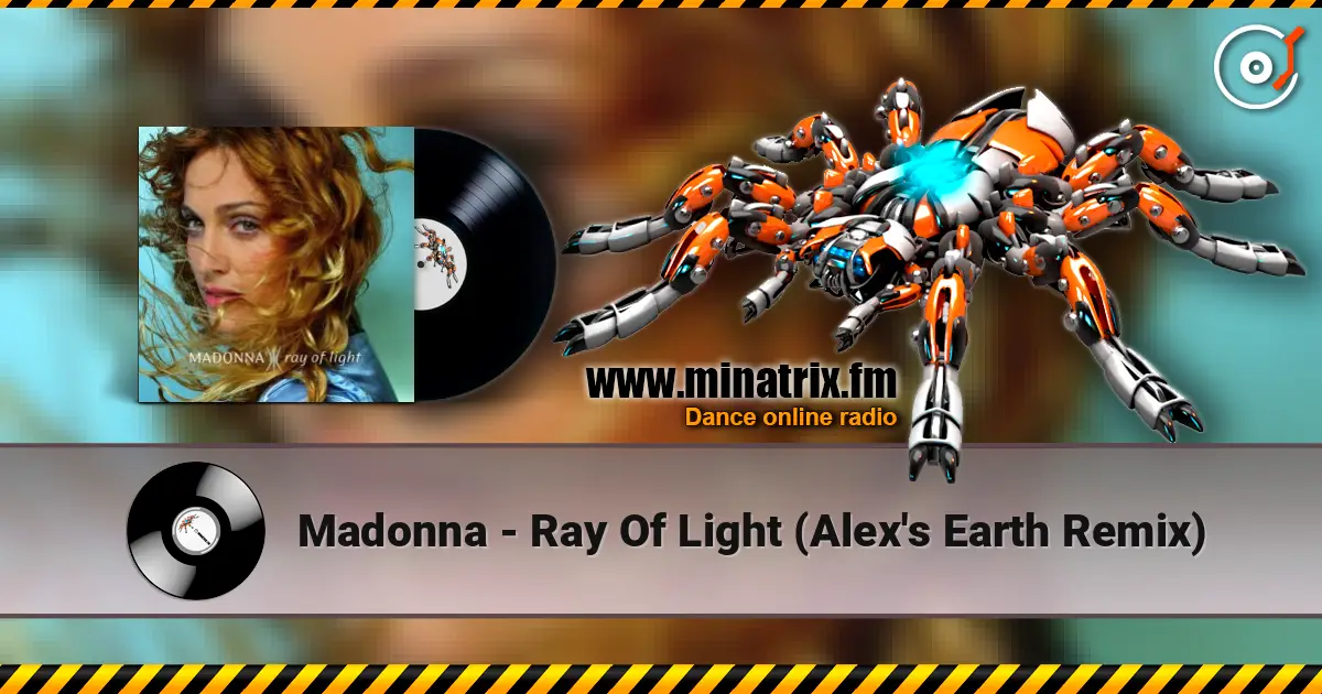 Madonna - Ray Of Light (Alex's Earth Remix) escuchar online en alta calidad | Minatrix.FM