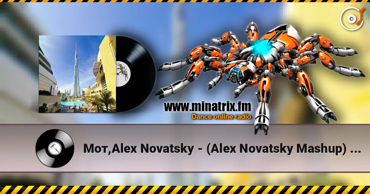 Мот,Alex Novatsky - (Alex Novatsky Mashup) Extended Version escuchar online en alta calidad | Minatrix.FM