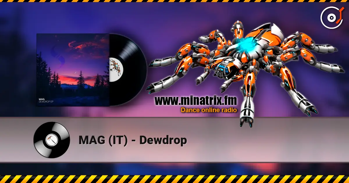 MAG (IT) - Dewdrop listen online in high quality | Minatrix.FM
