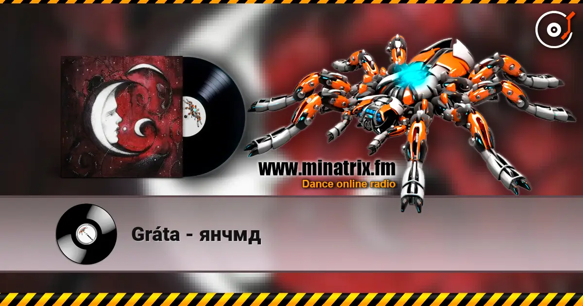 Gráta - янчмд escuchar online en alta calidad | Minatrix.FM