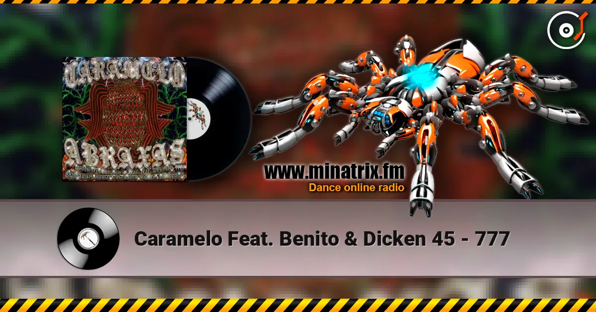 Caramelo Feat. Benito & Dicken 45 - 777 listen online in high quality | Minatrix.FM