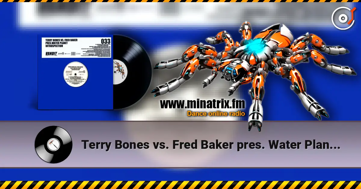 Terry Bones vs. Fred Baker pres. Water Planet - Introspection (John Askew Remix) слухати онлайн у високій якості | Minatrix.FM