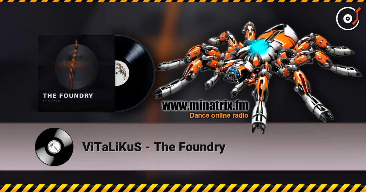 ViTaLiKuS - The Foundry escuchar online en alta calidad | Minatrix.FM