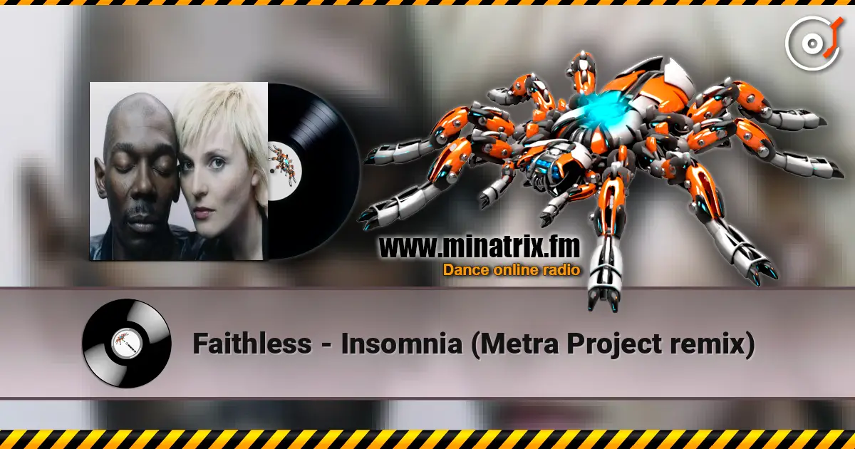 Faithless - Insomnia (Metra Project remix) escuchar online en alta calidad | Minatrix.FM