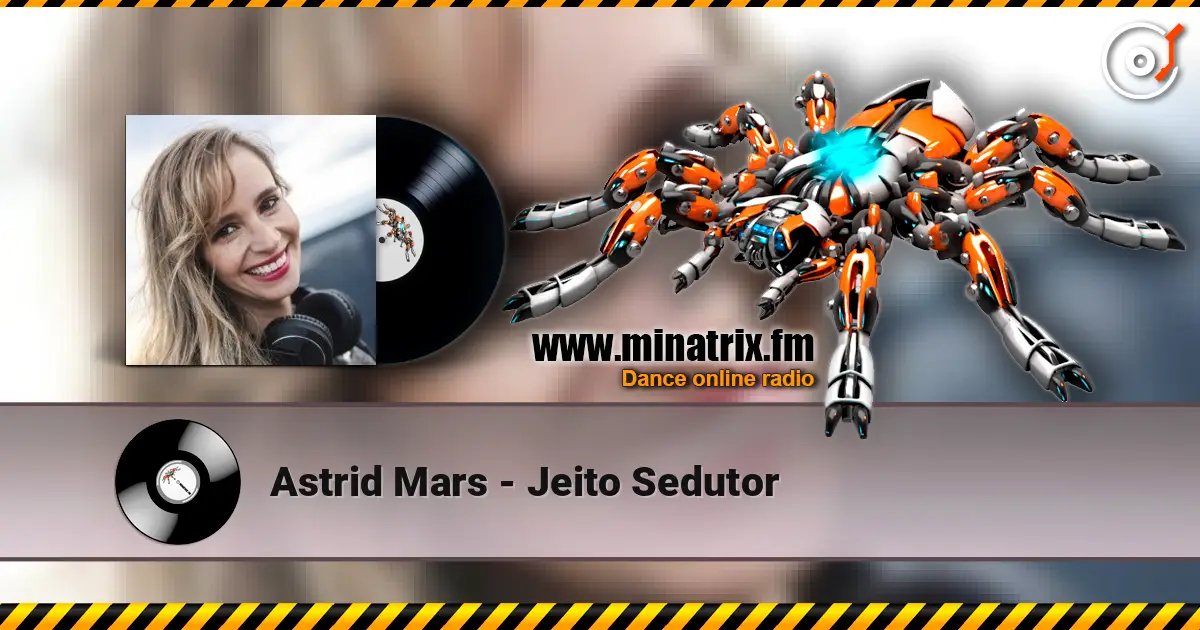 Astrid Mars - Jeito Sedutor escuchar online en alta calidad | Minatrix.FM