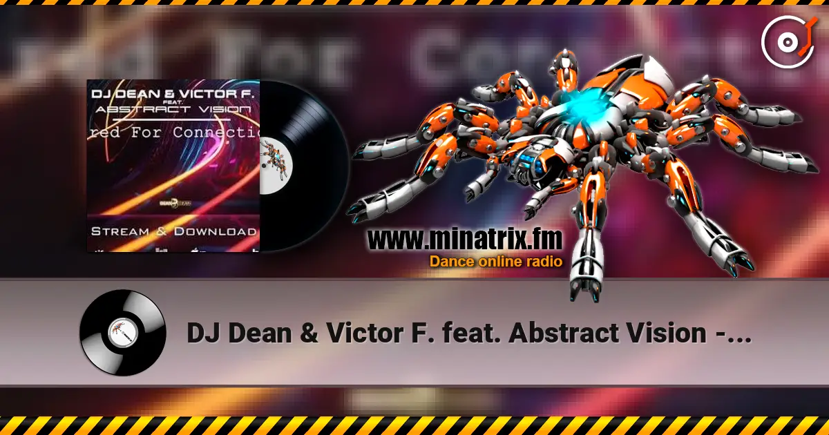 DJ Dean & Victor F. feat. Abstract Vision - Wired For Connection (Extended Mix) escuchar online en alta calidad | Minatrix.FM