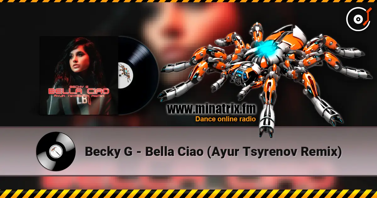 Becky G - Bella Ciao (Ayur Tsyrenov Remix) listen online in high quality | Minatrix.FM