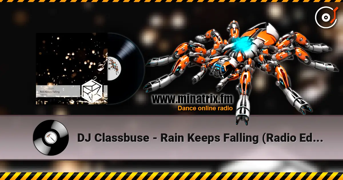 DJ Classbuse - Rain Keeps Falling (Radio Edit) escuchar online en alta calidad | Minatrix.FM