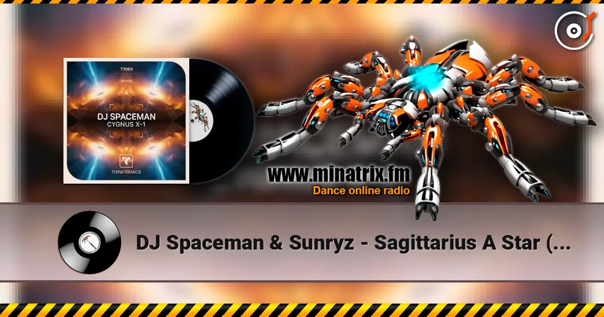 DJ Spaceman & Sunryz - Sagittarius A Star (Extended Mix) escuchar online en alta calidad | Minatrix.FM